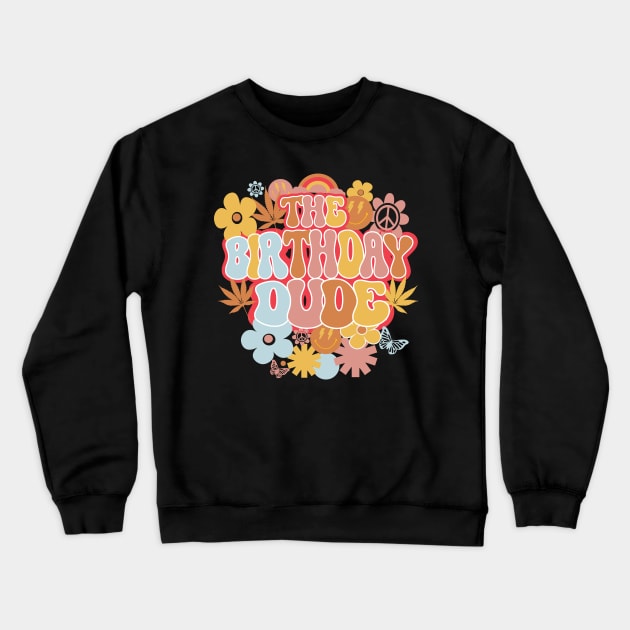 Birthday Dude Retro Groovy Crewneck Sweatshirt by mcoshop